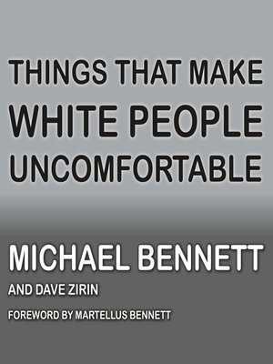 cover image of Things That Make White People Uncomfortable